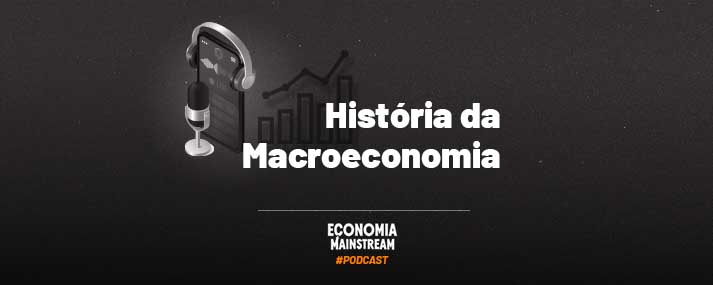 Podcast EcM – História da Macroeconomia