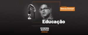 Podcast EcM – Entrevista com Naercio Menezes - Educação