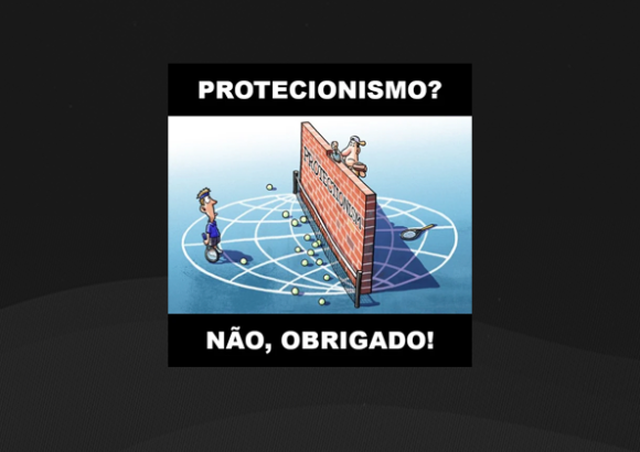 Protecionismo faz mal